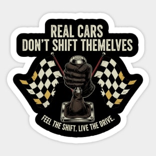 Real Cars Don't Shift Themselves Sticker